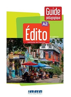Édito A2, 2e édition. Guide pédagogique - Méthode de français. Klett Sprachen GmbH, 2023.