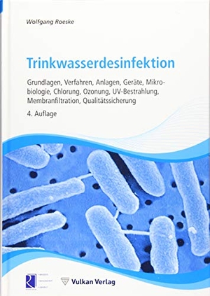 Roeske, Wolfgang. Trinkwasserdesinfektion. Vulkan Verlag GmbH, 2019.