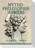 Mythophilosophie Homers