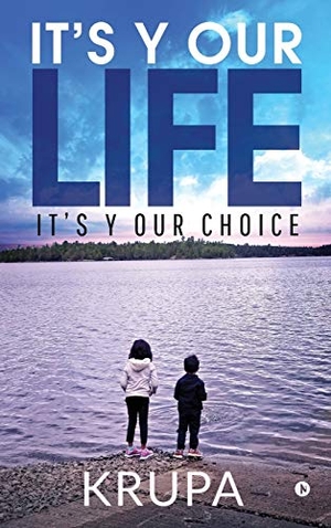 Krupa. It's Y Our Life - It's Y Our Choice. Repro India Limited, 2019.