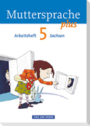 Muttersprache plus 5. Schuljahr. Arbeitsheft Sachsen
