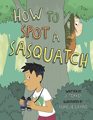 Torres, J.. How to Spot a Sasquatch. Owlkids, 2022.