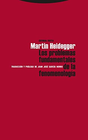 Heidegger, Martin. Los problemas fundamentales de la fenomenología. Editorial Trotta, S.A., 2000.
