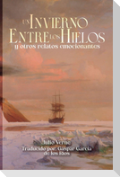 Un invierno entre los hielos y otros relatos emocionantes