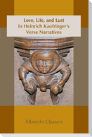 Love, Life, and Lust in Heinrich Kaufringer's Verse Narratives: Volume 467