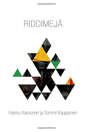 Karvonen, Hannu / Tommi Kauppinen. Riddimejä. Books on Demand, 2019.