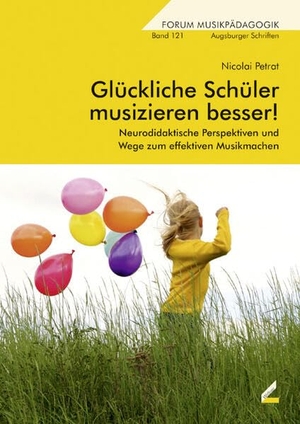 Petrat, Nicolai. Glückliche Schüler musizieren besser! - Neurodidaktische Perspektiven und Wege zum effektiven Musikmachen. Hollitzer Wissenschaftsv., 2014.