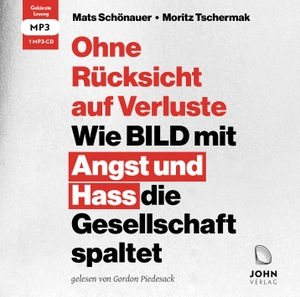 Tschermak, Moritz / Mats Schönauer. Ohne Rücksicht auf Verluste: Wie BILD mit Angst und Hass die Gesellschaft spaltet. John Verlag, 2021.