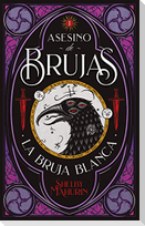 Asesino de Brujas - Vol. 1. La Bruja Blanca