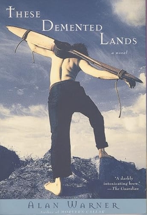 Warner, Alan. These DeMented Lands. Knopf Doubleday Publishing Group, 1998.