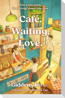 Café. Waiting. Love.