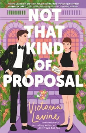 Lavine, Victoria. Not That Kind of Proposal. Atria Books, 2026.