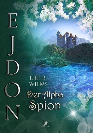 Wilms, Lili B.. Der Alpha Spion - Omegas und Alphas in Ejdon Band 3. DEAD SOFT Verlag, 2026.