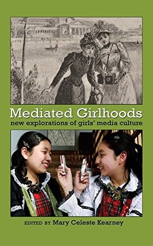 Kearney, Mary Celeste (Hrsg.). Mediated Girlhoods - New Explorations of Girls' Media Culture. Lang, Peter, 2011.