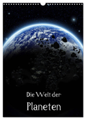 Die Welt der Planeten (Wandkalender 2025 DIN A3 hoch), CALVENDO Monatskalender