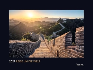Reise um die Welt - KUNTH Wandkalender 2027 - Hochwertiger, bildstarker Kalender mit Spiralbindung im Großformat. Kunth GmbH Kalender, 2026.