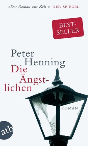 Henning, Peter. Die Ängstlichen. Aufbau Taschenbuch Verlag, 2011.