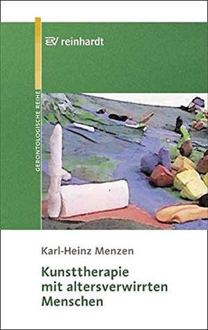 Menzen, Karl-Heinz. Kunsttherapie mit altersverwirrten Menschen - Mit 56 Abbildungen und 3 Tabellen. Reinhardt Ernst, 2004.