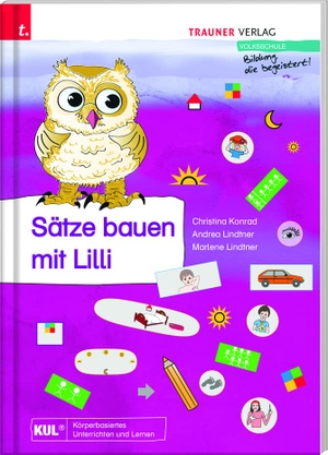 Konrad, Christina / Lindtner, Andrea et al. Sätze bauen mit Lilli. Trauner Verlag, 2021.