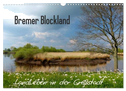 Bremer Blockland - Landleben in der Großstadt (Wandkalender 2024 DIN A3 quer), CALVENDO Monatskalender