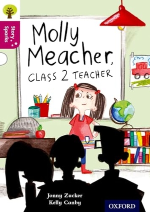 Zucker, Jonny. Oxford Reading Tree Story Sparks: Oxford Level 10: Molly Meacher, Class 2 Teacher. Oxford University Press, 2015.