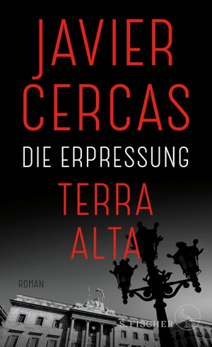 Cercas, Javier. Die Erpressung - Roman. FISCHER, S., 2022.