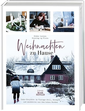 Larsen, Rikke. Weihnachten zu Hause - Dekoideen im Vintage-Stil, Rezepte und Anekdoten aus dem hohen Norden. Busse-Seewald Verlag, 2023.