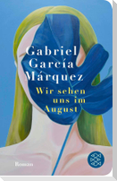 Wir sehen uns im August