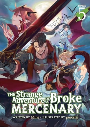 Mine. The Strange Adventure of a Broke Mercenary (Light Novel) Vol. 5. Seven Seas Entertainment, 2022.