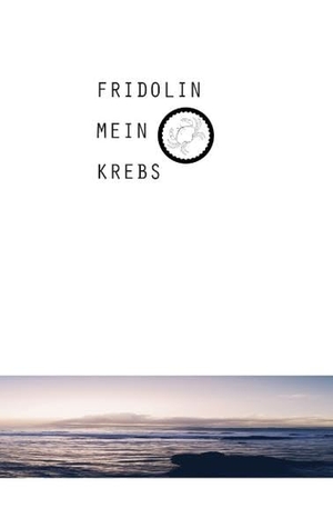 Embs-Lauer, Christine. Fridolin mein Krebs. Books on Demand, 2015.