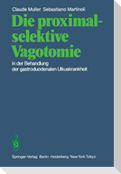 Die proximal-selektive Vagotomie in der Behandlung der gastroduodenalen Ulkuskrankheit