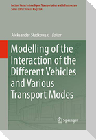 Modelling of the Interaction of the Different Vehicles and Various Transport Modes
