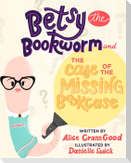 Betsy the Bookworm and The Case of the Missing Bookcase