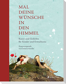 Mal deine Wünsche in den Himmel (Neuausgabe)