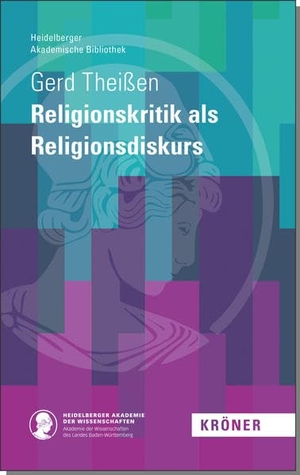 Gert Theißen. Religionskrtik als Religionsdiskurs. Alfred Kröner Verlag, 2020.