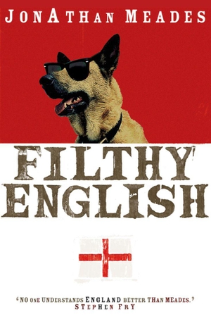 Meades, Jonathan. Filthy English. HarperCollins, 2003.