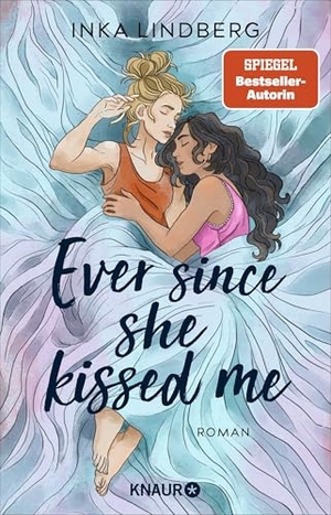 Lindberg, Inka. Ever since she kissed me - Roman | Friends to Lovers und Second Chance - queere New-Adult-Romance von der SPIEGEL-Bestsellerautorin. Knaur Taschenbuch, 2026.