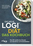 Die neue LOGI-Diät - Das Kochbuch