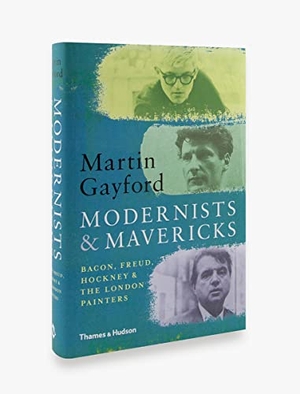 Gayford, Martin. Modernists and Mavericks - Bacon, Freud, Hockney and the London Painters. Thames & Hudson, 2018.