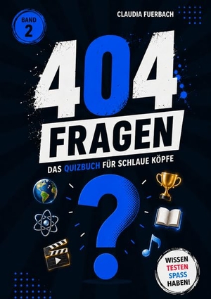Fuerbach, Claudia. 404 Fragen - Band 2 - Das Quizbuch für schlaue Köpfe. Roed Verlag, 2026.