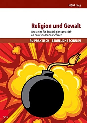 Gronover, Matthias / Badawia, Tarek et al. Religion und Gewalt - Bausteine für den Religionsunterricht an berufsbildenden Schulen. Vandenhoeck + Ruprecht, 2018.