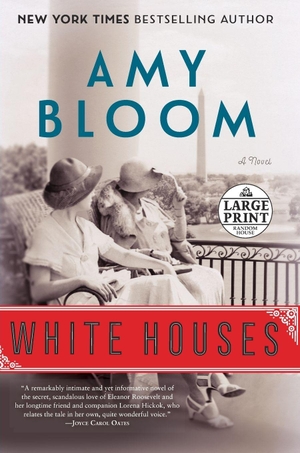 Bloom, Amy. White Houses - A Novel. Diversified Publishing, 2018.