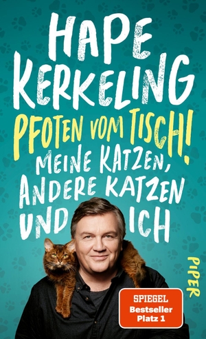 Kerkeling, Hape. Pfoten vom Tisch! - Meine Katzen, andere Katzen und ich | Der SPIEGEL-Bestseller #1. Piper Verlag GmbH, 2021.