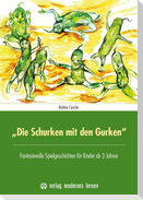 "Die Schurken mit den Gurken"