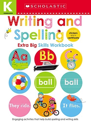 Scholastic Early Learners. Writing and Spelling Kindergarten Workbook: Scholastic Early Learners (Extra Big Skills Workbook). Scholastic Inc., 2019.