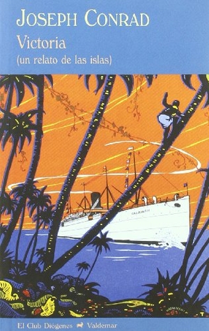 Conrad, Joseph. Victoria : un relato de las islas. Valdemar, 2010.