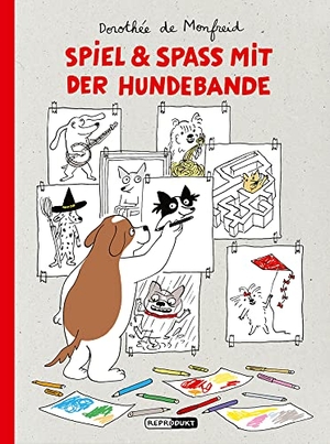 Monfreid, Dorothée de. Spiel & Spaß mit der Hundebande - Mitmachbuch. Reprodukt, 2021.