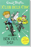 Ben fet, Dick!