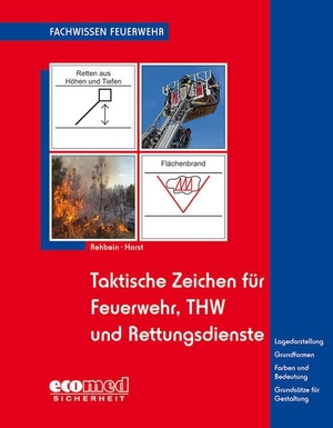 Rehbein, Andreas / Bernhard Horst. Taktische Zeichen für Feuerwehr, THW und Rettungsdienste. ecomed, 2020.