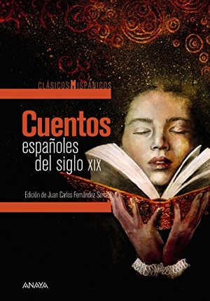 Martín Vidal, Beatriz / Juan Carlos Fernández Serrato. Cuentos españoles del siglo XIX. Anaya Educación, 2018.